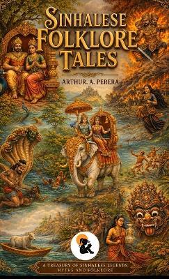 Sinhalese Folklore Tales Arthur A Perera Hardback Edition Sasa Publishing Classic Series 2026 - Arthur a Perera - cover