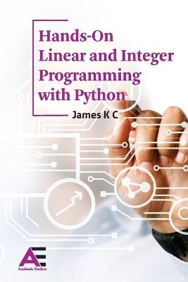 Hands on Linear and Integer Programming using Python - K C James - cover