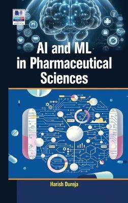 AI and ML in Pharmaceutical Sciences - Harish Dureja - cover
