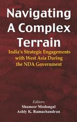 Navigating A Complex Terrain: India's Strategic Engagements with West Asia During the NDA Government
