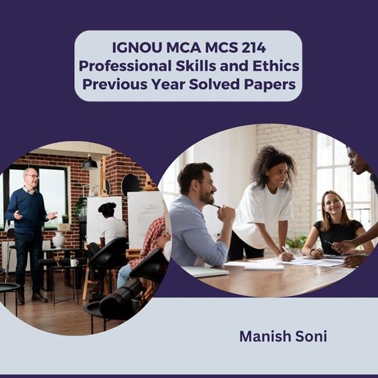 IGNOU MCA MCS 214 Professional Skills and Ethics Previous Year Solved Papers