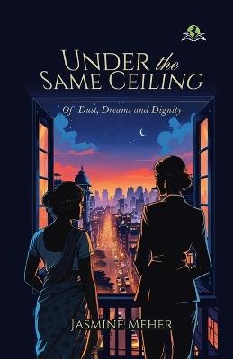 Under the Same Ceiling - Jasmine Meher - cover