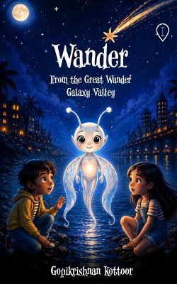 WANDER From the Great Wander Galaxy Valley - Gopikrishnan Kottoor - cover