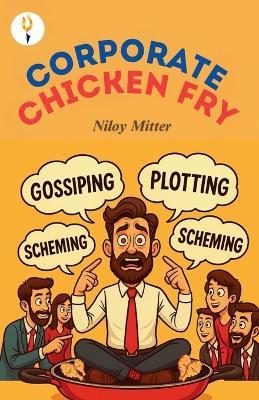 Corporate Chicken Fry - Niloy Mitter - cover