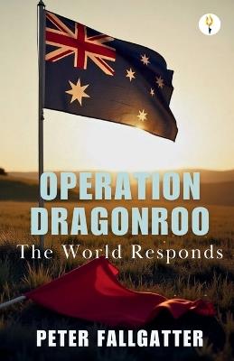 Operation Dragonroo The World Responds - Peter Fallgatter - cover