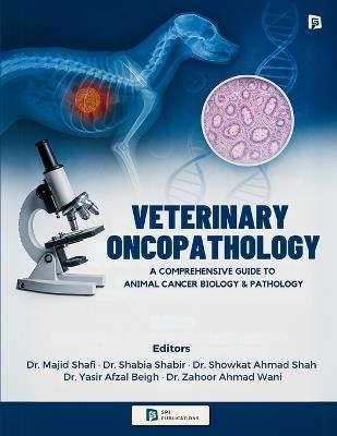 Veterinary Oncopathology - Majid Shafi,Shabia Shabir,Showkat Ahmad Shah - cover