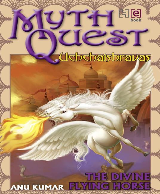 Mythquest: uchchaishravas - Anu Kumar - ebook