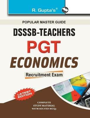 Dsssb Delhi Subordinate Services Selection Board: T.G.T./P.G.T Economics Recruitment Exam Guide - R. Gupta - cover