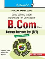 Guru Gobind Singh Indraprastha University: B.Com (Hons.) Common Entrance Test Guide