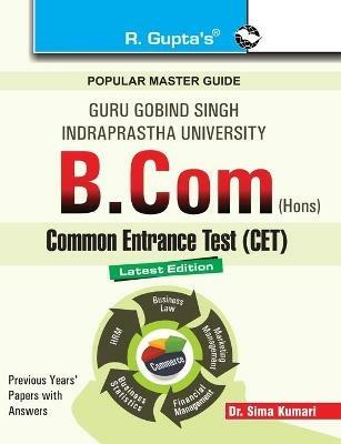 Guru Gobind Singh Indraprastha University: B.Com (Hons.) Common Entrance Test Guide - Rph Editorial Board - cover