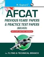 AFCAT (Air Force Common Admission Test): Previous Years Papers & Practice Test Papers (Solved)