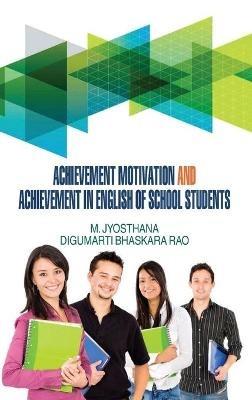 Achievement Motivation and Achievement in English of School Students - M. Jyosthana - cover