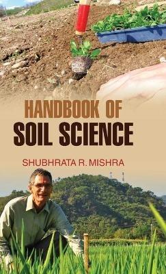 Handbook of Soil Science - Mishra S R - cover