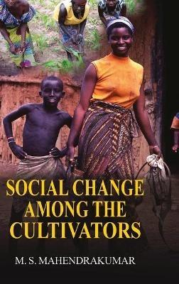 Social Change Among the Cultivators - M. S. Mahendera Kumar - cover