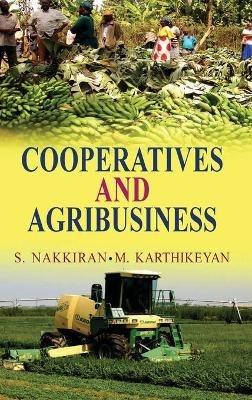Cooperatives and Agribusiness - S. Nakkiran - cover