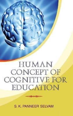 Human Concept of Cognitive for Education - S. K. P. Selvam - cover
