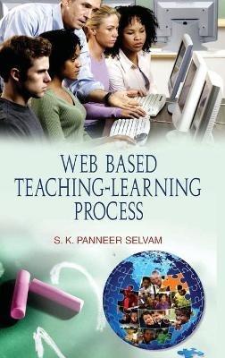 Web Based Teaching-Learning Process - S. K. P. Selvam - cover