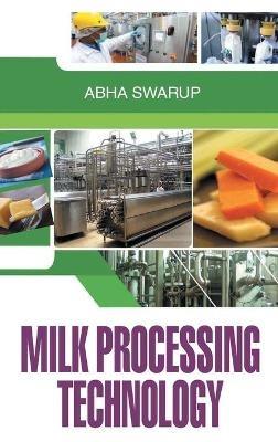 Milk Processing Technology - Abha Swarup - cover