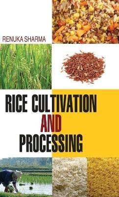 Rice Cultivation and Processing - Renuka Sharma - cover