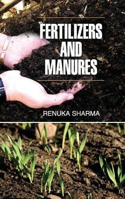 Fertilizers and Manures - Renuka Sharma - cover