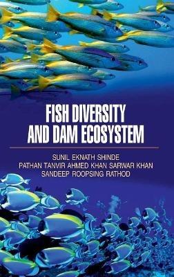 Fish Diversity and Dam Eco System - Sunil Eknath Shinde - cover