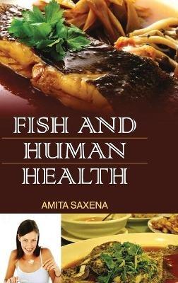 Fish and Human Health - Amita Saxena - cover