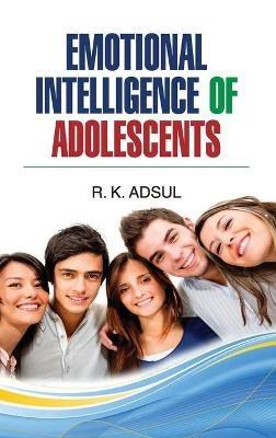 Emotional Intelligence of Adolescents - R K Adsul - cover