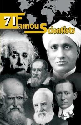71 Famous Scientists: Who Spent Their Lives for Our Better Tomorrow - cover