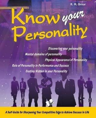 Know Your Personality: Ways to Evaluate Your Personality and Make Amends for Improvement - R.M. Onkar - cover
