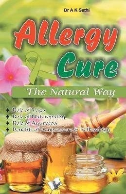 Allergy Cure: The Natural Way - A.K. Sethi - cover