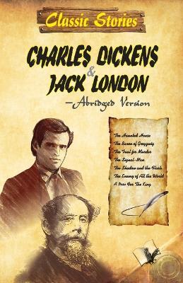Classic Stories of Charles Dickens & Jack London: Unforgettable 7 Exciting Stories - Vikas Khatri - cover
