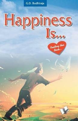 Happiness is : Within Your Mind. Discover - G.D. Budhiraja - cover