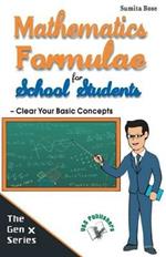 Mathematics Formulae for School Students: Clear Your Basic Concepts to Solve Problems Quickly