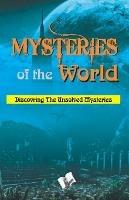 Mysteries of the World: Discovering the Unsolved Mysteries of the World - Abhay Kumar Dubey - cover