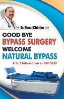 Good Bye Bypass Surgery Welcome Natural Bypass - Bimal Chhajer - cover