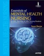 Essentials of Mental Health Nursing: For BSc and Post Basic Nursing Students