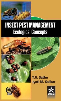 Insect Pest Management: Ecological Concepts - T V Sathe - cover