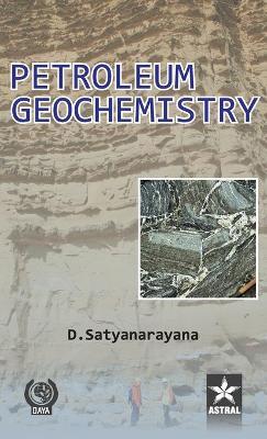 Petroleum Geochemistry - D Satyanarayana - cover