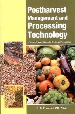 Postharvest Management and Processing Technology - U D Chavan - cover
