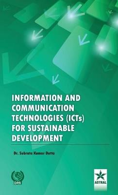 Information and Communication Technologies (Icts) for Sustainable Development - Subrata Kr Dutta - cover