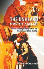 The Unheard Predicament: Social And Legal Perspective Women And Child Rights
