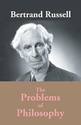 The Problems Of Philosophy - Bertrand A W Russell - cover