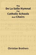 The De La Salle Hymnal For Catholic Schools And Choirs