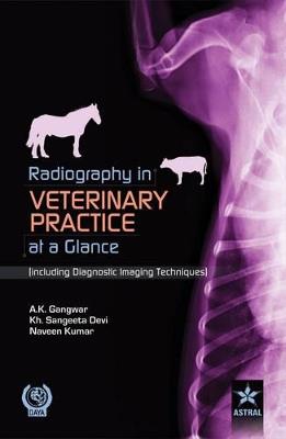 Radiography in Veterinary Practice at a Glance (Including Diagnostic Imaging Techniques ) - Gangwar - cover