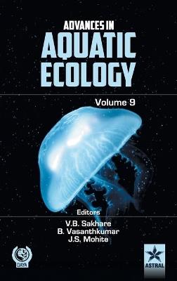 Advances in Aquatic Ecology Volume 9 - V B & B Vasanthkumar Sakhare - cover