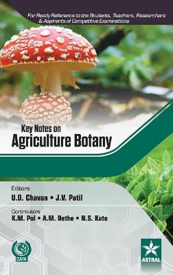 Key Notes on Agriculture Botany - J V Patil U D Chavan - cover