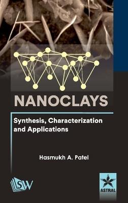 Nanoclays: Synthesis, Characterization and Applications - Hasmukh a Patel - cover
