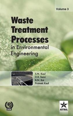 Waste Treatment Processes in Environmental Engineering Vol. 3 - B N Rai,D R Saini,S N Kaul - cover