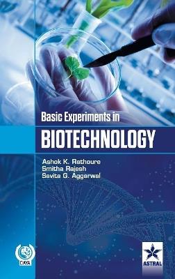Basic Experiments in Biotechnology - Ashok Kumar Rathoure - cover