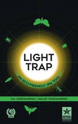 Light Trap: An ECO-Friendly Ipm Tool - Sanjay Vaishampayan,S M Vaishampayan - cover
